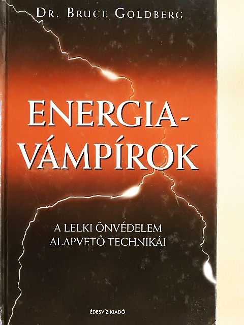 Dr. Bruce Goldberg - Energiavámpírok [antikvár]