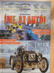 Benedek Attila - Íme, az autó! [antikvár]