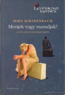 Mira Kirshenbaum - Menjek vagy maradjak? [antikvár]