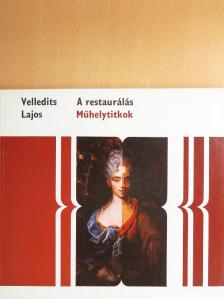 Velledits Lajos - A restaurálás [antikvár]
