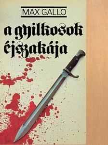 Max Gallo - A gyilkosok éjszakája [antikvár]