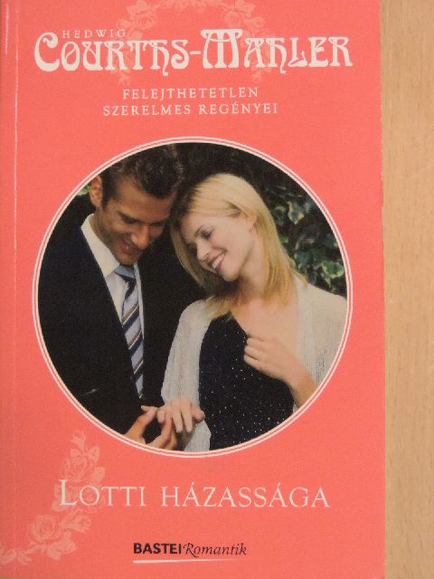 Hedwig Courths-Mahler - Lotti házassága [antikvár]