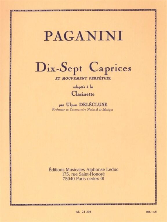 PAGANINI - DIX-SEPT CAPRICES ET MOUVEMENT PERPÉTUEL (ADAPTÉS A LA CLARINETTE PAR U.DELÉCLUSE)