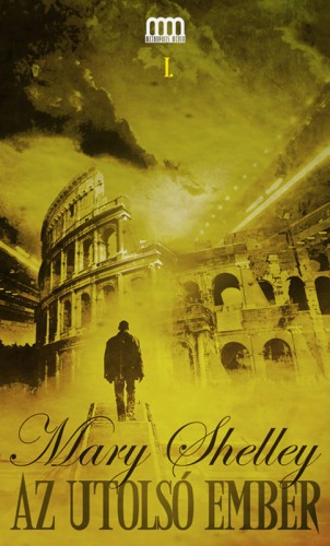 Mary Shelley - Az utolsó ember [eKönyv: epub, mobi]
