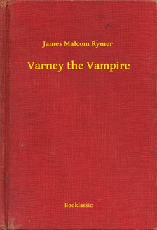 Rymer James Malcom - Varney the Vampire [eKönyv: epub, mobi]