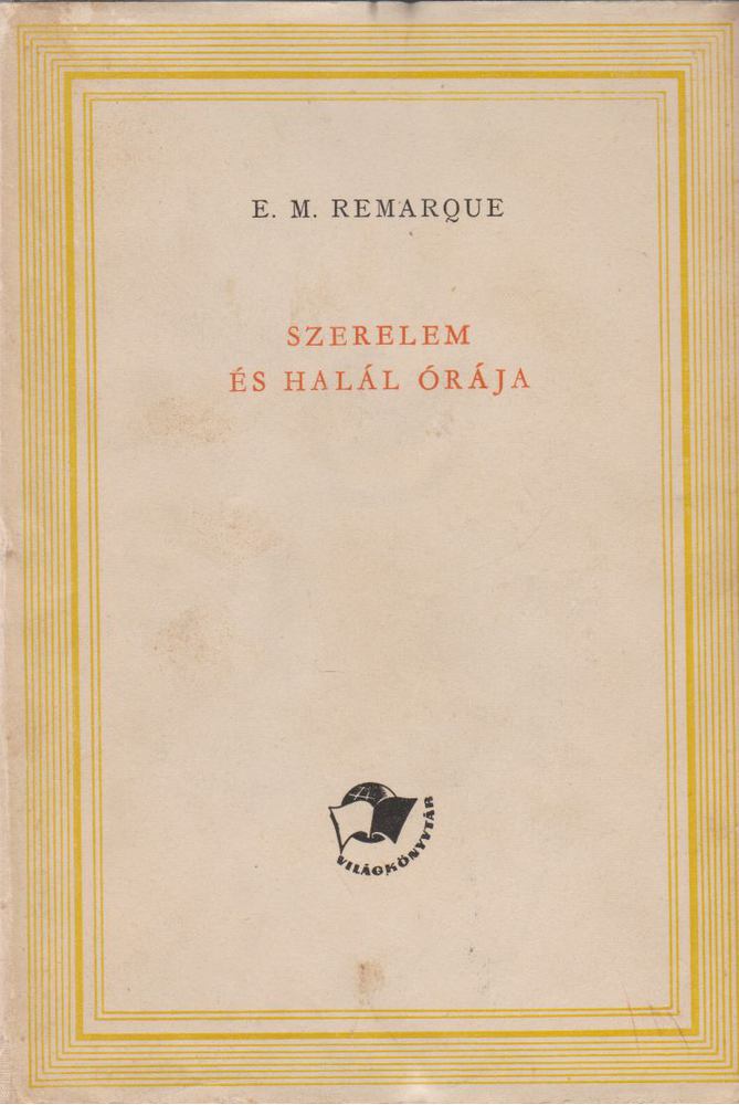 Erich Maria Remarque - Szerelem és halál órája [antikvár]