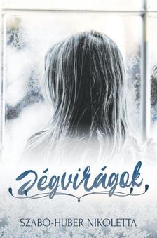Szabó-Huber Nikoletta - Jégvirágok
