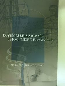 Harmati Gergely - Egységes belbiztonsági és jogi térség Európában [antikvár]