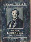 Wagner Richard - Wagner: Lohengrin [antikvár]