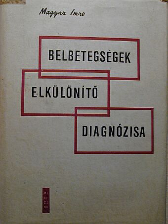 Magyar Imre - Belbetegségek elkülönítő diagnózisa [antikvár]