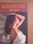 Robert M. Youngson - Egészségünk A-Z [antikvár]