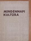 Fehérvári László - Mindennapi kultúra [antikvár]