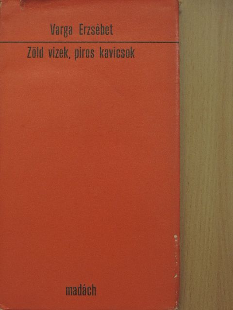 Varga Erzsébet - Zöld vizek, piros kavicsok [antikvár]