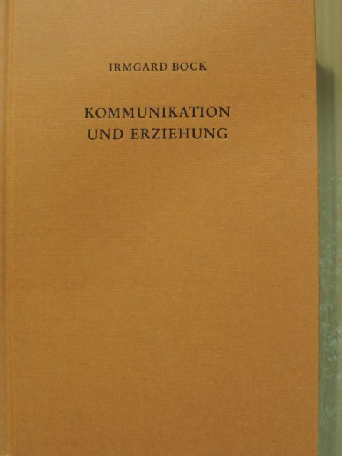 Irmgard Bock - Kommunikation und Erziehung [antikvár]