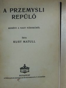 Kurt Matull - A przemysli repülő [antikvár]