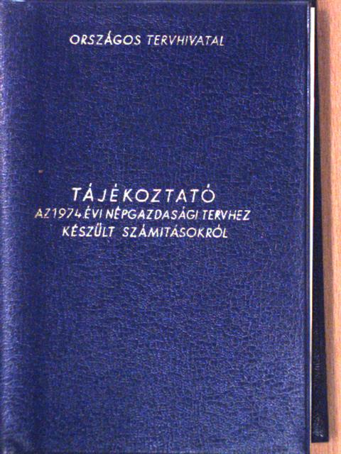 Tájékoztató az 1974. évi népgazdasági tervről és a tervhez készült számitásokról [antikvár]