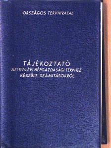 Tájékoztató az 1974. évi népgazdasági tervről és a tervhez készült számitásokról [antikvár]
