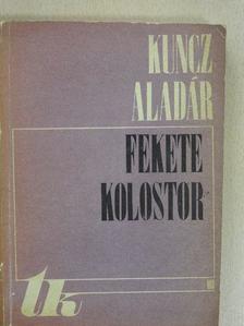 Kuncz Aladár - Fekete kolostor [antikvár]