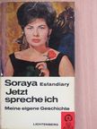 Soraya Esfandiary - Jetzt spreche ich [antikvár]