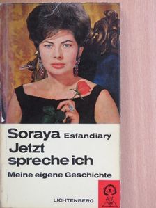 Soraya Esfandiary - Jetzt spreche ich [antikvár]
