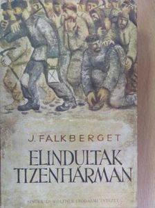 Johan Falkberget - Elindultak tizenhárman [antikvár]