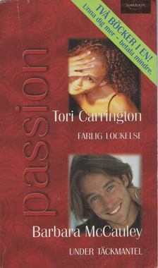 Tori Carrington, Barbara McCauley - Farlig lockelse / Under tackmantel [antikvár]