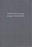Gergely Jenő - Vázlatok két évszázad magyar történelméből [antikvár]