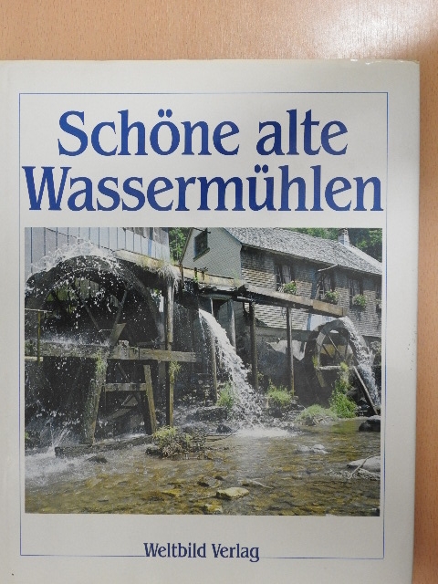 Annemarie Braunburg - Schöne alte Wassermühlen [antikvár]