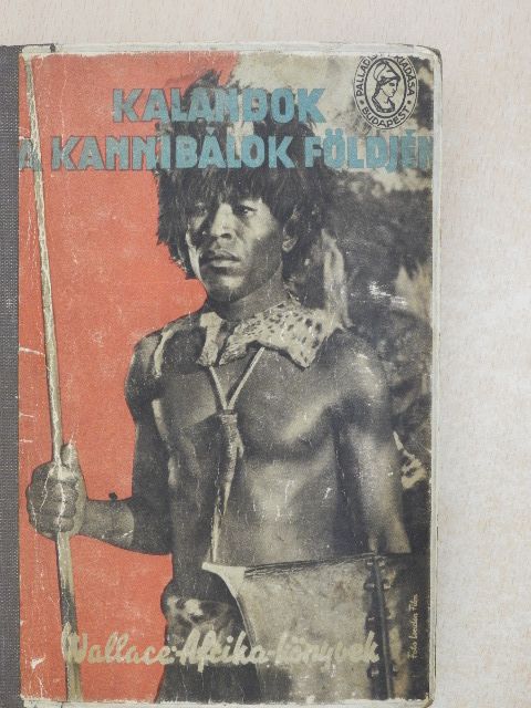 Edgar Wallace - Kalandok a kannibálok földjén [antikvár]