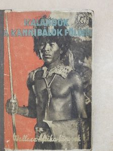 Edgar Wallace - Kalandok a kannibálok földjén [antikvár]
