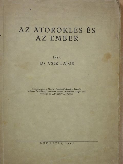 Dr. Csik Lajos - Az átöröklés és az ember [antikvár]