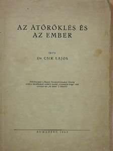 Dr. Csik Lajos - Az átöröklés és az ember [antikvár]