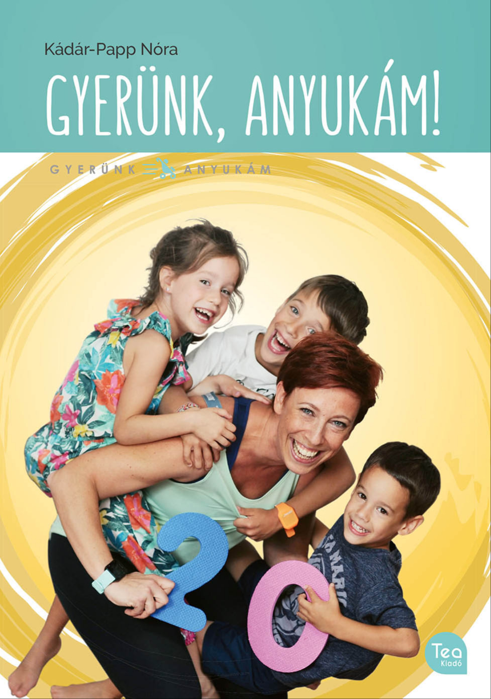 Kádár-Papp Nóra - Gyerünk, anyukám! [eKönyv: epub, mobi]