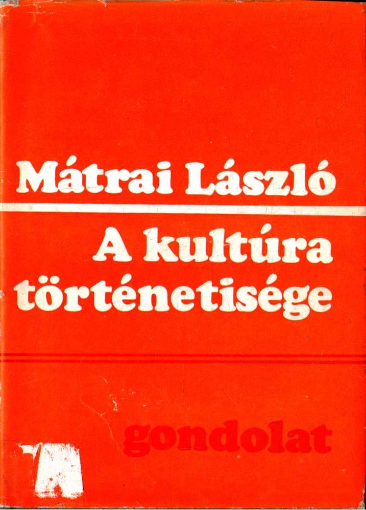 MÁTRAI LÁSZLÓ - A kultúra történetisége [antikvár]