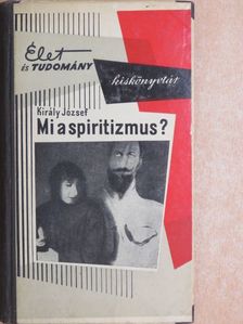 Király József - Mi a spiritizmus? [antikvár]