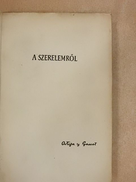 José Ortega y Gasset - A szerelemről [antikvár]