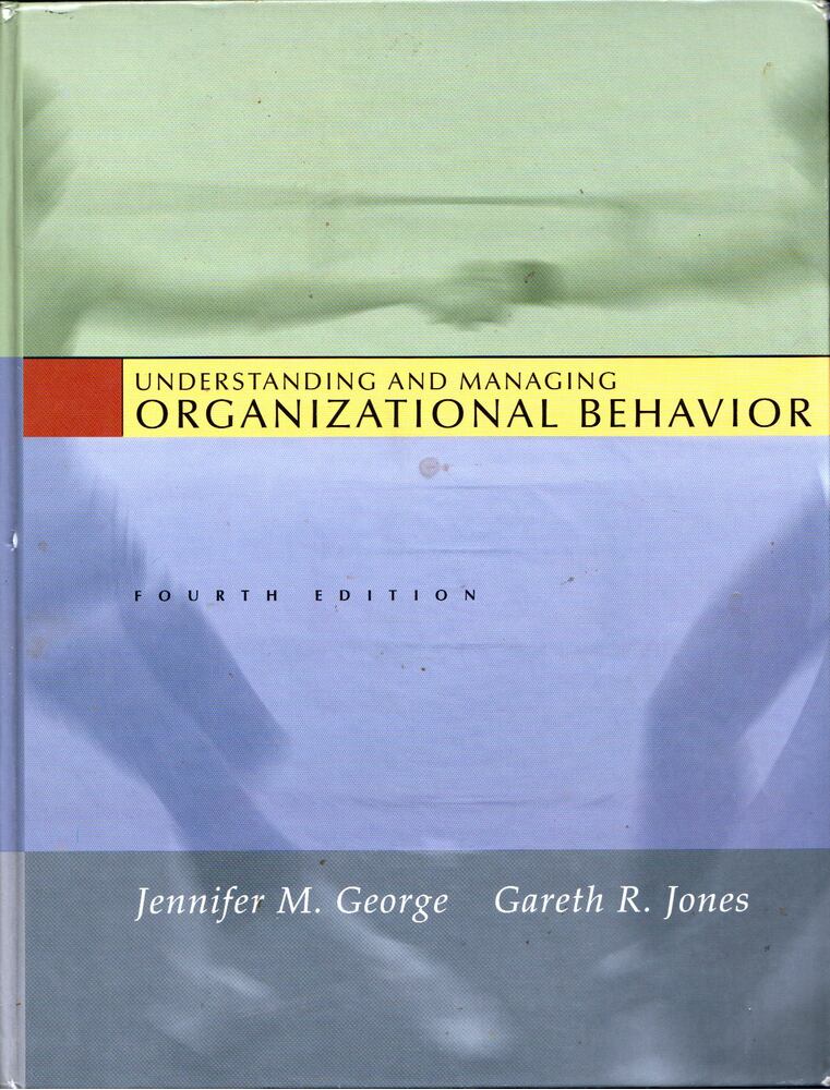 Jennifer M. George, Gareth R. Jones - Understanding and Managing Organizational Behaviour [antikvár]