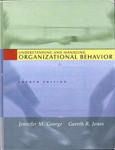 Jennifer M. George, Gareth R. Jones - Understanding and Managing Organizational Behaviour [antikvár]