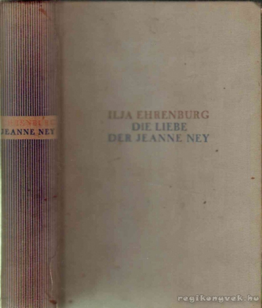 Ehrenburg, Ilja - Die Liebe der Jeanne Ney [antikvár]