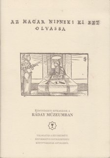 Bán Magdolna, Fogarasi Zsuzsa, Kozmács István, Szabó Zsuzsa - Az magyar nípnek: ki ezt olvassa [antikvár]
