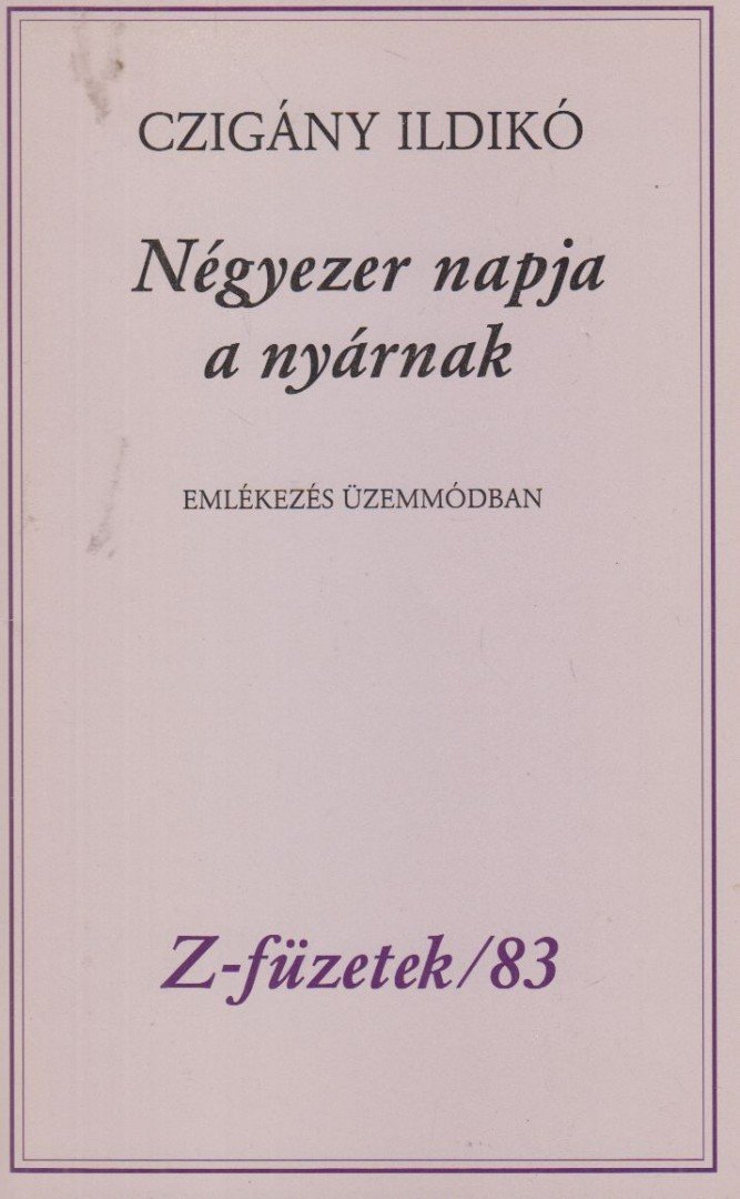 Czigány Ildikó - Négyezer napja a nyárnak [antikvár]