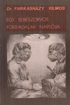 Vilmosi György - Egy sebészorvos forradalmi naplója [antikvár]