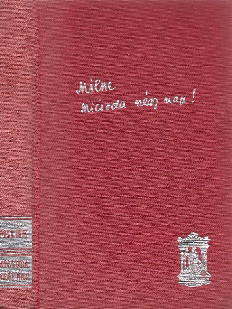 A. A. Milne - Micsoda négy nap! [antikvár]