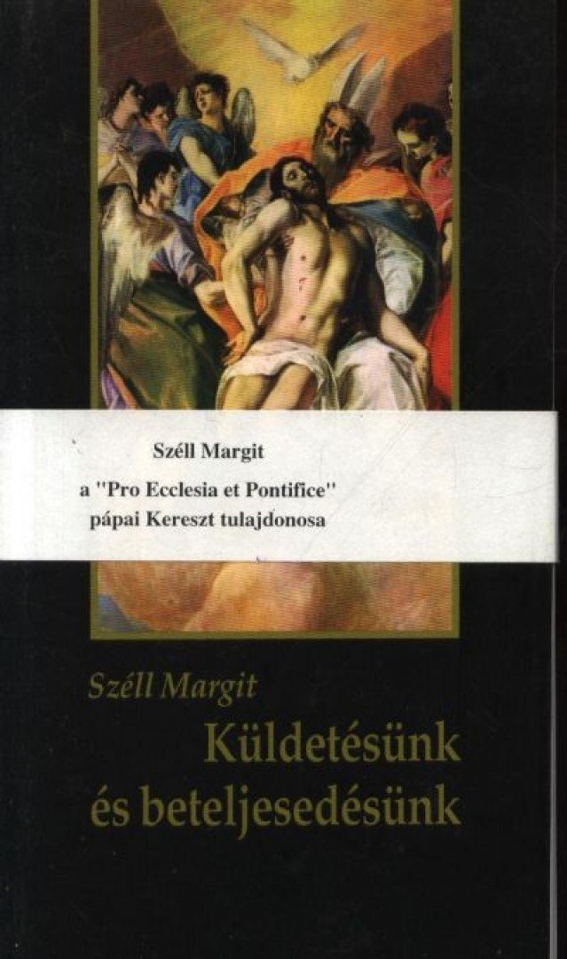 SZÉLL MARGIT - Küldetésünk és beteljesedésünk [antikvár]