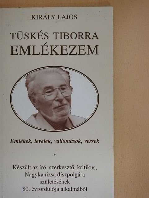 Király Lajos - Tüskés Tiborra emlékezem [antikvár]