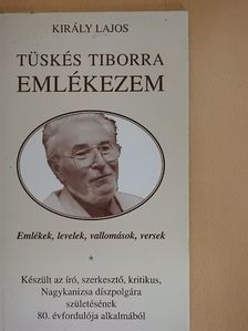 Király Lajos - Tüskés Tiborra emlékezem [antikvár]