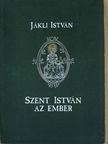 Jákli István - Szent István az ember [antikvár]