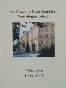Domak Péter - Az Országos Pszichiátriai és Neurológiai Intézet Évkönyve 1994-1995 [antikvár]