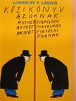 Losonczy V. László - Kézikönyv azoknak akiket figyeltek, akiket figyelnek, akiket figyelni fognak [antikvár]
