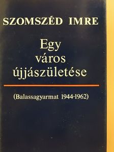 Szomszéd Imre - Egy város újjászületése (dedikált példány) [antikvár]